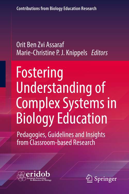 Book cover of Fostering Understanding of Complex Systems in Biology Education: Pedagogies, Guidelines and Insights from Classroom-based Research (1st ed. 2022) (Contributions from Biology Education Research)