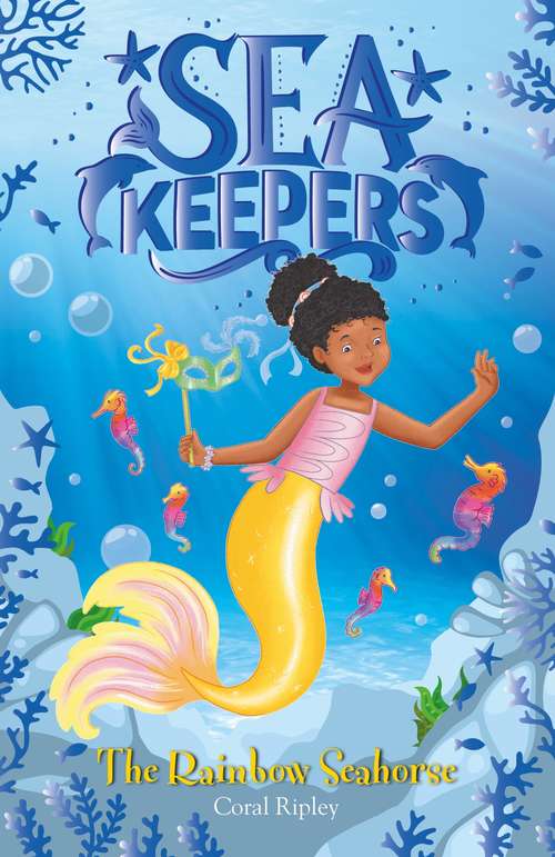 Book cover of The Rainbow Seahorse: Book 7 (Sea Keepers)