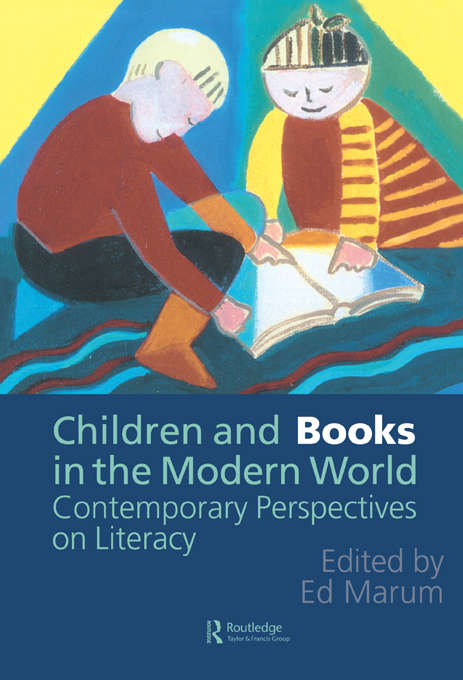 Book cover of Children And Books In The Modern World: Contemporary Perspectives On Literacy