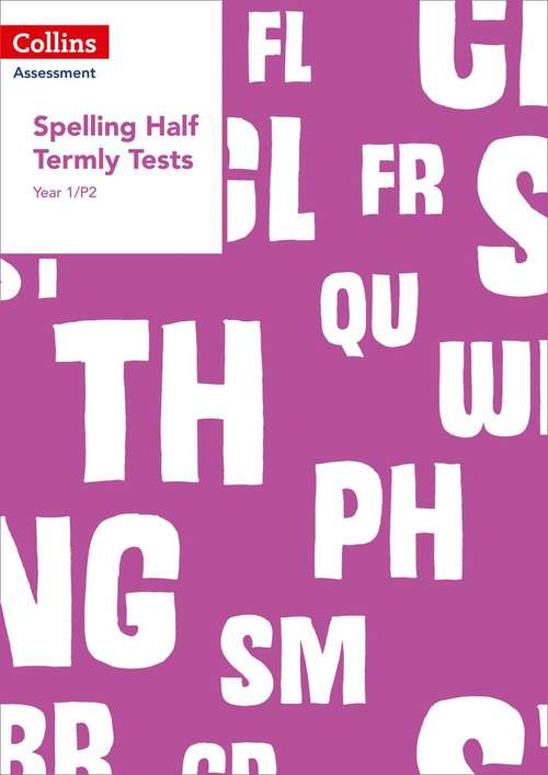 Book cover of Spelling Half Termly Tests Year 1/P2  (PDF) (Collins Assessment Ser.)