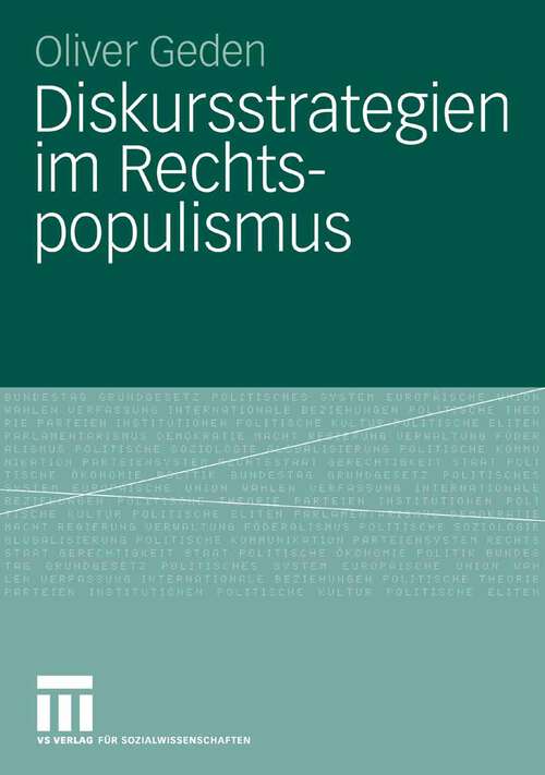 Book cover of Diskursstrategien im Rechtspopulismus: Freiheitliche Partei Österreichs und Schweizerische Volkspartei zwischen Opposition und Regierungsbeteiligung (2006)