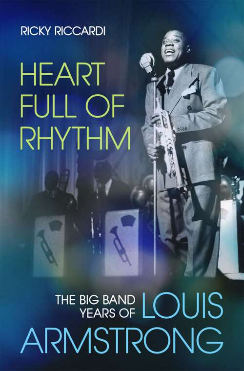Book cover of Heart Full of Rhythm: The Big Band Years of Louis Armstrong