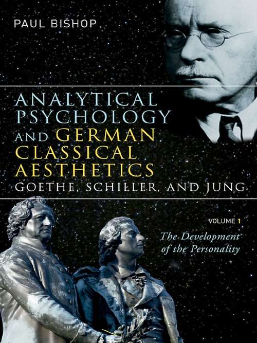 Book cover of Analytical Psychology and German Classical Aesthetics: The Development of the Personality