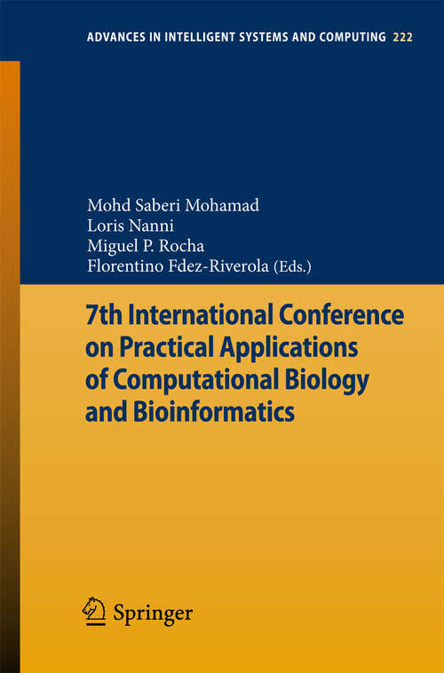 Book cover of 7th International Conference on Practical Applications of Computational Biology & Bioinformatics (2013) (Advances in Intelligent Systems and Computing #222)
