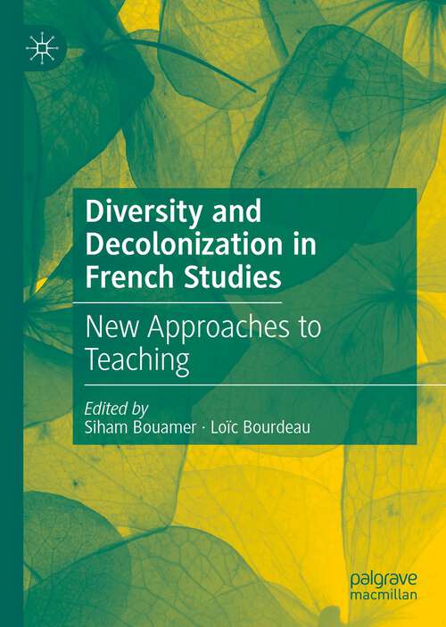 Book cover of Diversity and Decolonization in French Studies: New Approaches to Teaching (1st ed. 2022)