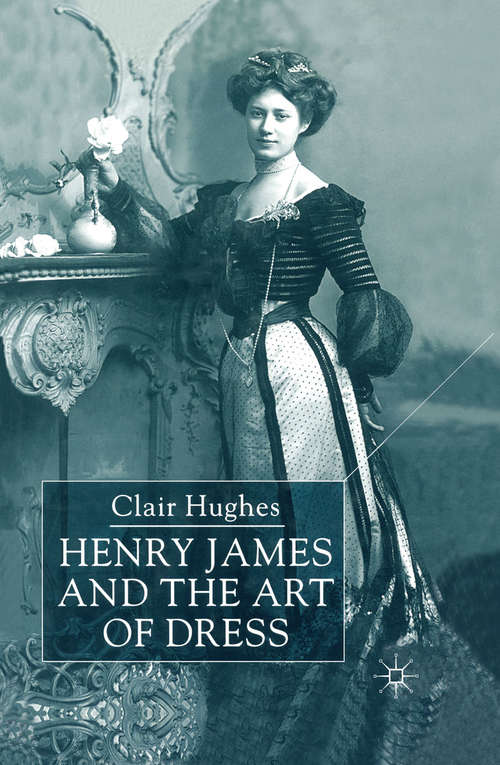 Book cover of Henry James and the Art of Dress (2001)