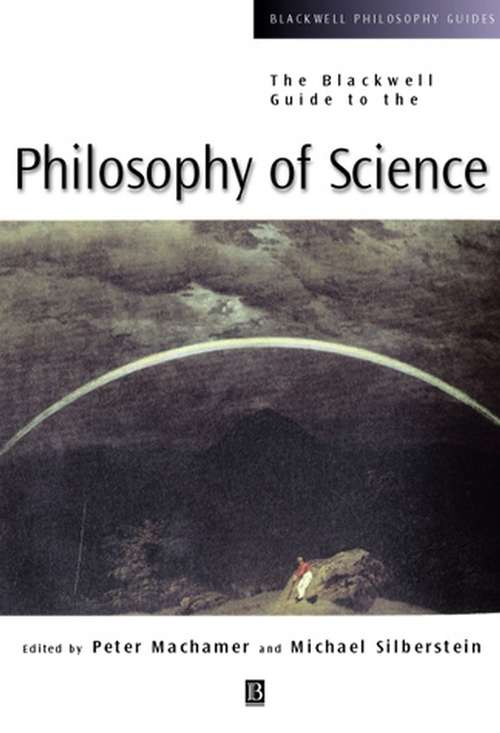 Book cover of The Blackwell Guide to the Philosophy of Science (Blackwell Philosophy Guides #19)