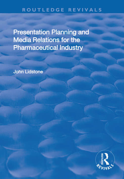 Book cover of Presentation Planning and Media Relations for the Pharmaceutical Industry