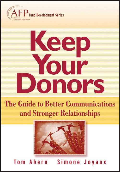 Book cover of Keep Your Donors: The Guide to Better Communications & Stronger Relationships (The AFP/Wiley Fund Development Series #170)
