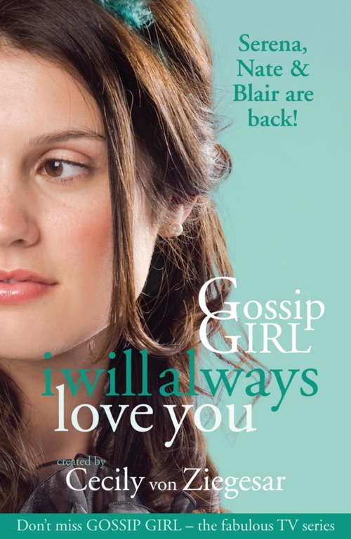 Book cover of Gossip Girl: I Will Always Love You (ebook) (Gossip Girl Ser.: No. 12)