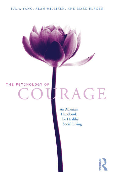 Book cover of The Psychology of Courage: An Adlerian Handbook for Healthy Social Living