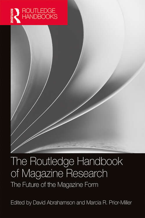 Book cover of The Routledge Handbook of Magazine Research: The Future of the Magazine Form (Routledge Media and Cultural Studies Handbooks)