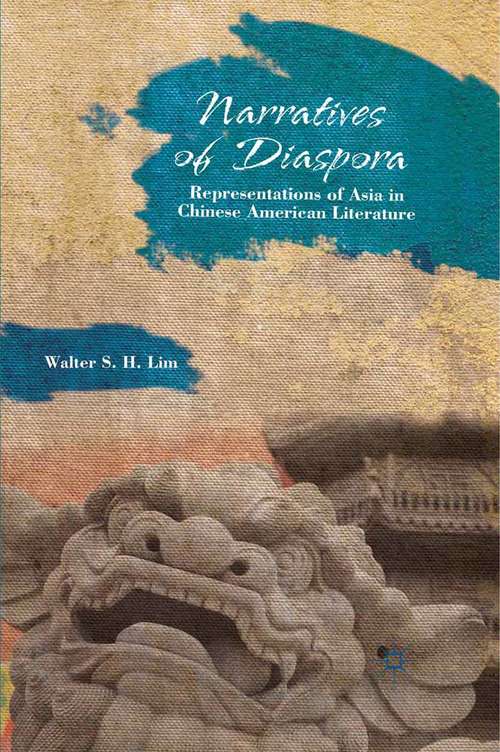 Book cover of Narratives of Diaspora: Representations of Asia in Chinese American Literature (2013)