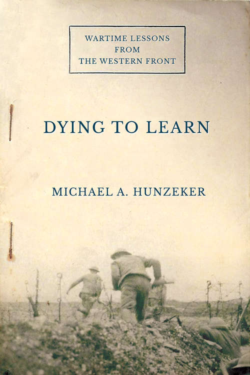 Book cover of Dying to Learn: Wartime Lessons from the Western Front (Cornell Studies in Security Affairs)