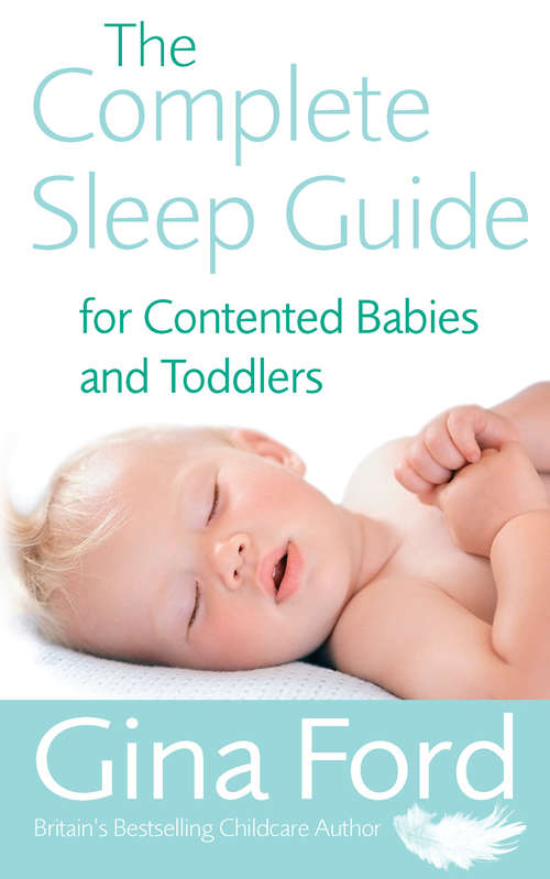 Book cover of The Complete Sleep Guide For Contented Babies & Toddlers