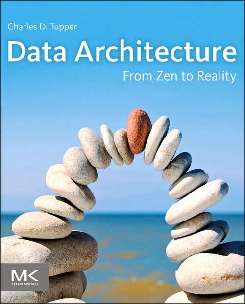 Book cover of Data Architecture: From Zen to Reality