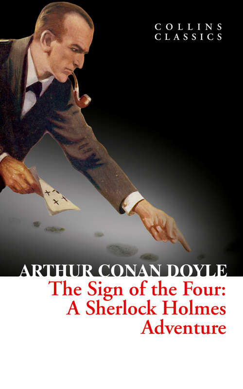 Book cover of The Sign of the Four: Second Of The Four Sherlock Holmes Novels (ePub edition) (Collins Classics)