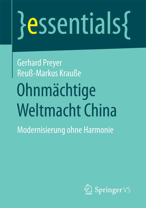 Book cover of Ohnmächtige Weltmacht China: Modernisierung ohne Harmonie (1. Aufl. 2017) (essentials)