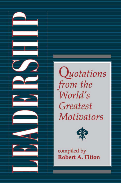 Book cover of Leadership: Quotations From The World's Greatest Motivators
