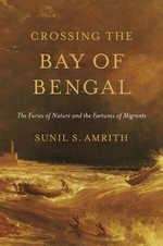 Book cover of Crossing the Bay of Bengal: The Furies Of Nature And The Fortunes Of Migrants