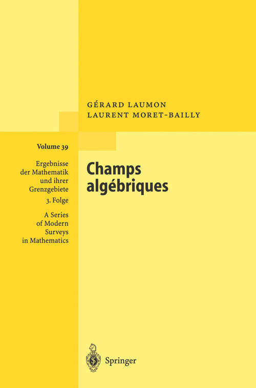 Book cover of Champs algébriques (1ère éd. 2000) (Ergebnisse der Mathematik und ihrer Grenzgebiete. 3. Folge / A Series of Modern Surveys in Mathematics #39)