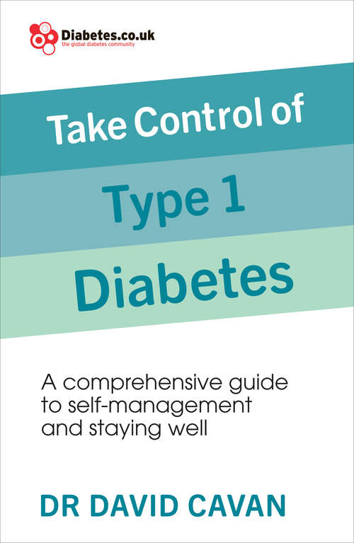 Book cover of Take Control of Type 1 Diabetes: A comprehensive guide to self-management and staying well