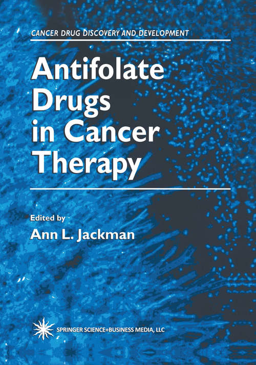 Book cover of Antifolate Drugs in Cancer Therapy (1999) (Cancer Drug Discovery and Development: Vol. 4)