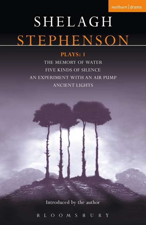 Book cover of Stephenson Plays: A Memory of Water; Five Kinds of Silence; An Experiment with an Air Pump; Ancient Lights (Contemporary Dramatists)