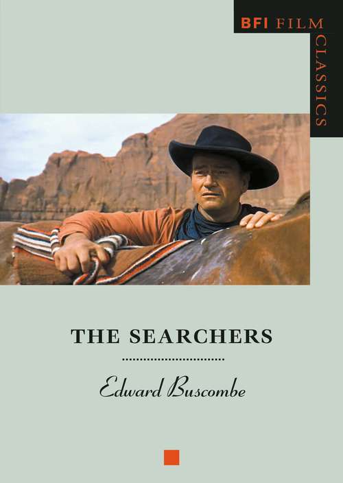 Book cover of The Searchers (BFI Film Classics)