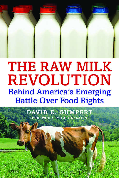 Book cover of The Raw Milk Revolution: Behind America's Emerging Battle over Food Rights