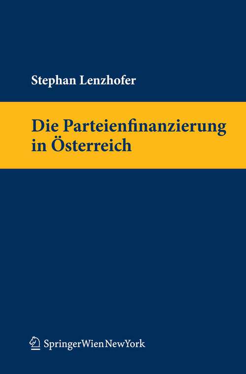 Book cover of Die Parteienfinanzierung in Österreich (2010) (Springers Handbücher der Rechtswissenschaft)