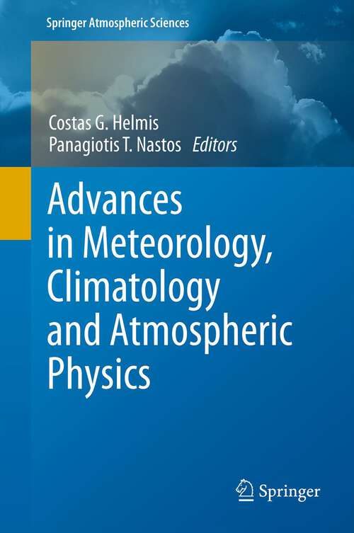 Book cover of Advances in Meteorology, Climatology and Atmospheric Physics (2013) (Springer Atmospheric Sciences)