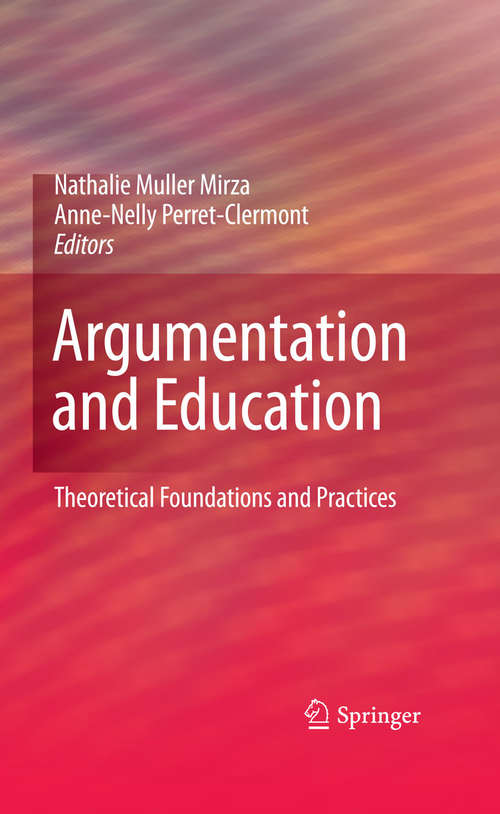 Book cover of Argumentation and Education: Theoretical Foundations and Practices (2009)