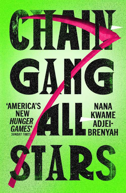 Book cover of Chain-Gang All-Stars: Squid Game meets The Handmaid's Tale in THE dystopian novel of 2023