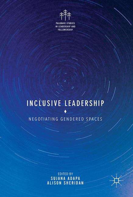 Book cover of Inclusive Leadership: Negotiating Gendered Spaces