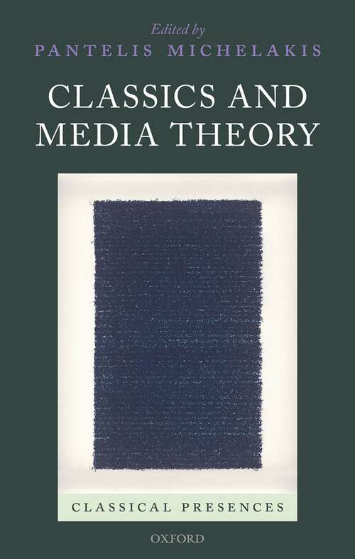 Book cover of Classics and Media Theory (Classical Presences)
