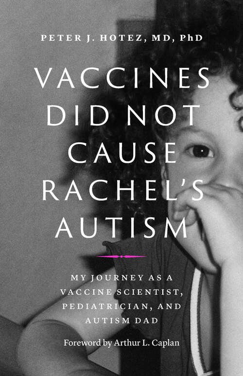 Book cover of Vaccines Did Not Cause Rachel's Autism: My Journey as a Vaccine Scientist, Pediatrician, and Autism Dad