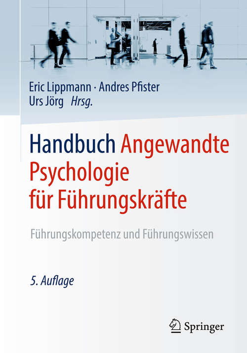 Book cover of Handbuch Angewandte Psychologie für Führungskräfte: Führungskompetenz und Führungswissen (5., vollst. überarb. Aufl. 2019)