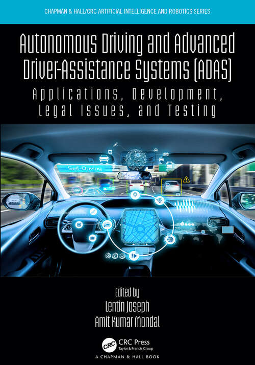 Book cover of Autonomous Driving and Advanced Driver-Assistance Systems: Applications, Development, Legal Issues, and Testing (Chapman & Hall/CRC Artificial Intelligence and Robotics Series)