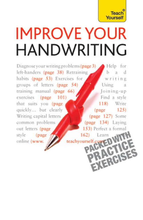 Book cover of Improve Your Handwriting: Learn to write in a confident and fluent hand: the writing classic for adult learners and calligraphy enthusiasts (Teach Yourself)