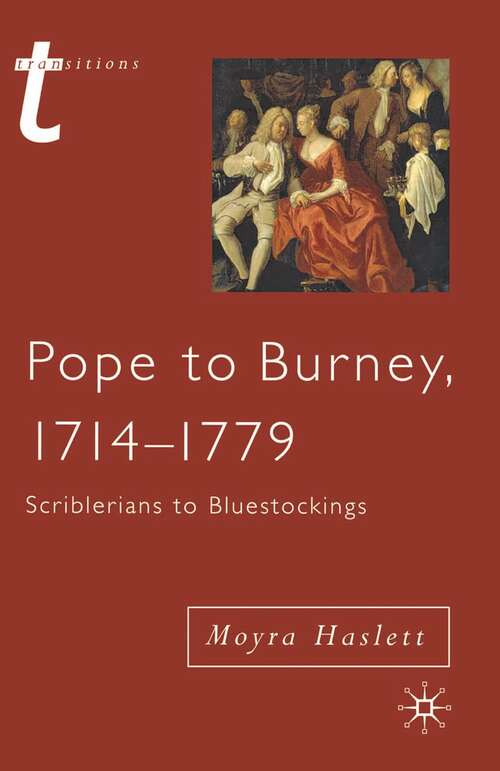 Book cover of Pope to Burney, 1714-1779: Scriblerians to Bluestockings (1st ed. 2003) (Transitions)