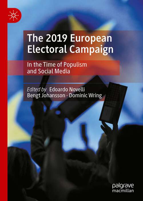 Book cover of The 2019 European Electoral Campaign: In the Time of Populism and Social Media (1st ed. 2022)