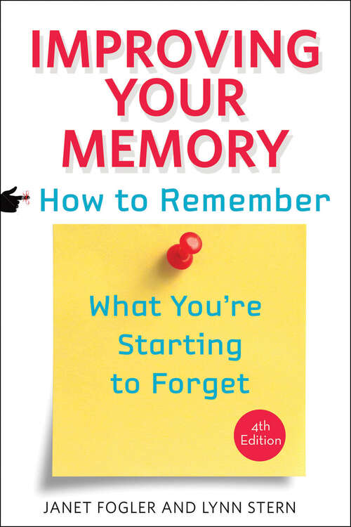 Book cover of Improving Your Memory: How to Remember What You're Starting to Forget (fourth edition)