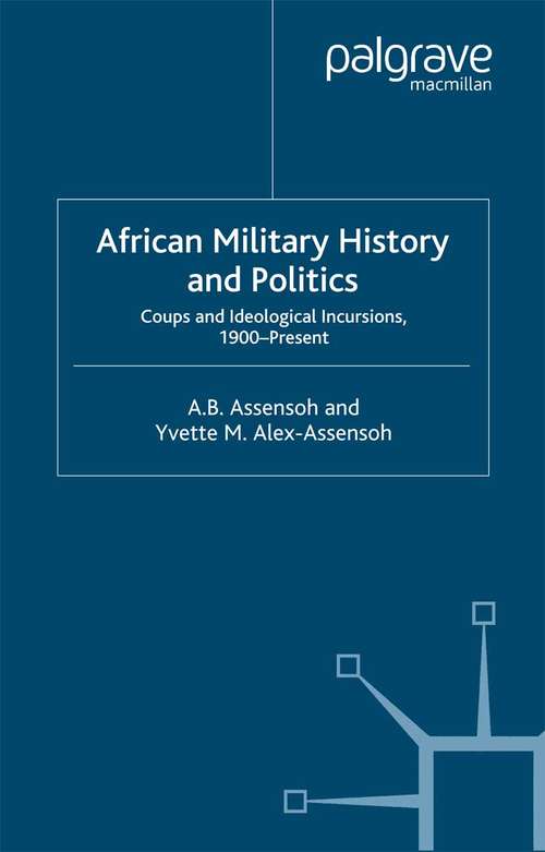 Book cover of African Military History and Politics: Coups and Ideological Incursions, 1900-Present (2001)