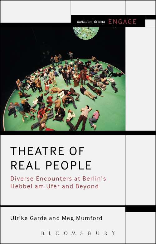 Book cover of Theatre of Real People: Diverse Encounters at Berlin’s Hebbel am Ufer and Beyond (Methuen Drama Engage)