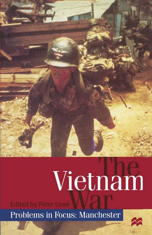 Book cover of The Vietnam War (1st ed. 1998) (Problems in Focus: Manchester)