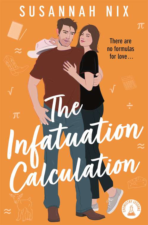 Book cover of The Infatuation Calculation: Book 6 in the Chemistry Lessons Series of Stem Rom Coms (Chemistry Lessons #6)