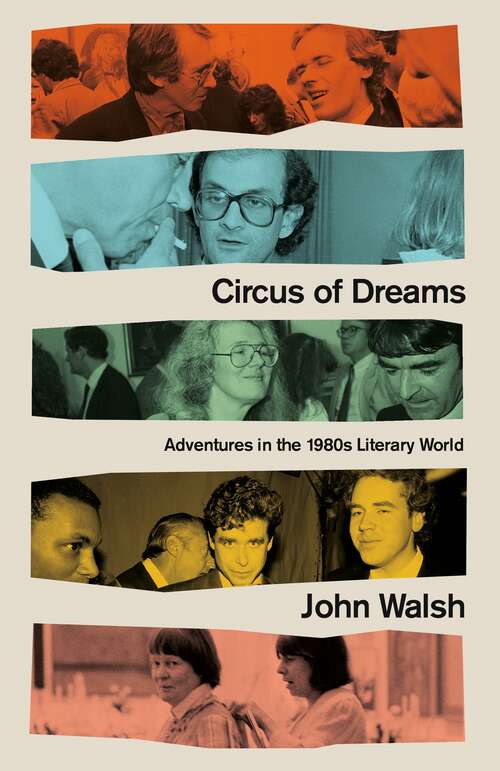 Book cover of Circus of Dreams: Adventures in the 1980s Literary World