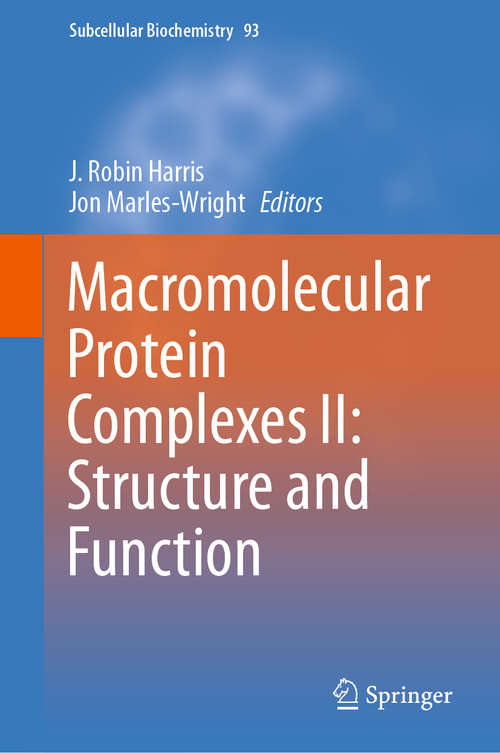 Book cover of Macromolecular Protein Complexes II: Structure and Function (1st ed. 2019) (Subcellular Biochemistry #93)