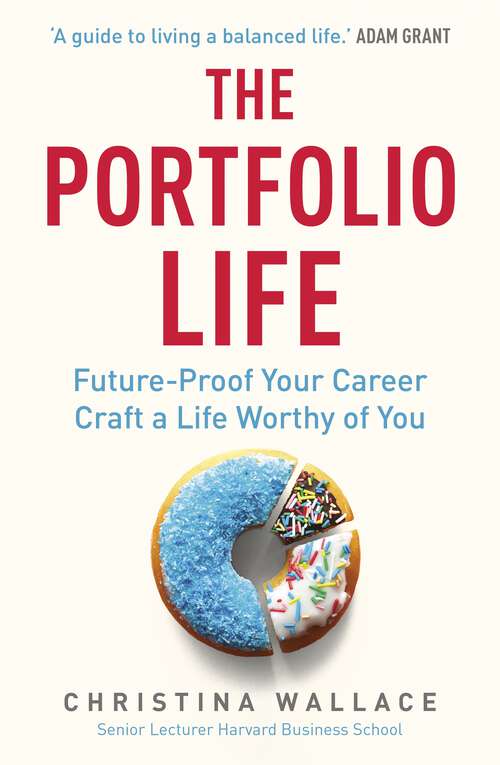 Book cover of The Portfolio Life: Future-Proof Your Career and Craft a Life Worthy of You